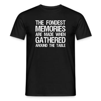 the fondest memories are made when gathered around - Men's T-Shirt - black - Front - AI Model Male 178 light (178cm)