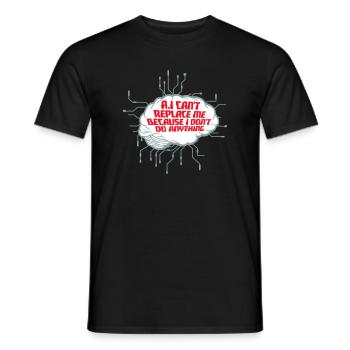 AI Can't Replace Me I Don't Do Anything Humor Joke - Men's T-Shirt - black - Front - AI Model Male 178 light (178cm)