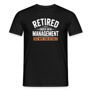 Retired Under New Management See Wife for Details - Men's T-Shirt - black - Front - AI Model Male 178 light (178cm)