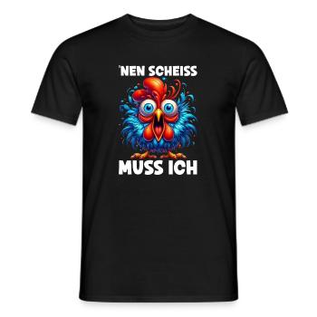 Nen Scheiss Muss Ich Lustiger Huhn Sarkasmus Humor - Männer T-Shirt - Schwarz - Vorne - AI Model Male 178 light (178cm)