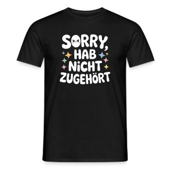 sorry didn't listen distracted anti social - Men's T-Shirt - black - Front - AI Model Male 178 light (178cm)