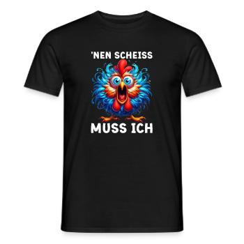 Nen Scheiss Muss Ich Lustiger Huhn Sarkasmus Humor - Männer T-Shirt - Schwarz - Vorne - AI Model Male 178 light (178cm)