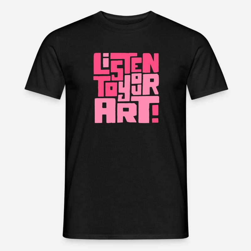Hör dir deine Kunst an - Männer T-Shirt - Schwarz