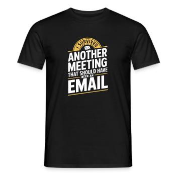 J’ai survécu à une autre réunion Email Home Office Office - T-shirt homme - noir - Devant - AI Model Male 178 light (178cm)
