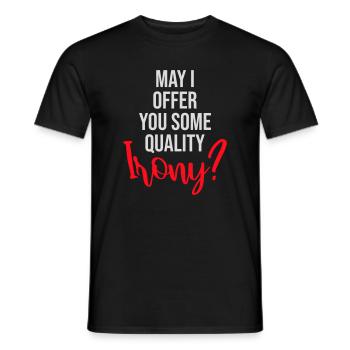 May I Offer You Some Quality Irony Lustiger Spruch - Männer T-Shirt - Schwarz - Vorne - AI Model Male 178 light (178cm)