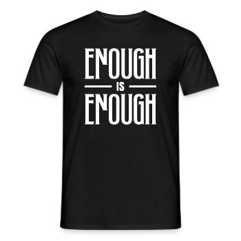ENOUGH IS ENOUGH BOLD TYPOGRAPHY - Men's T-Shirt - black - Front - AI Model Male 178 light (178cm)