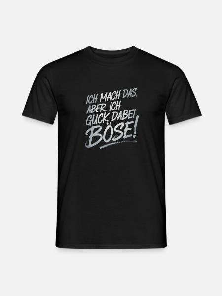 Ich Mach Das Aber Ich Guck Dabei Böse Lustiger - Männer T-Shirt - Schwarz