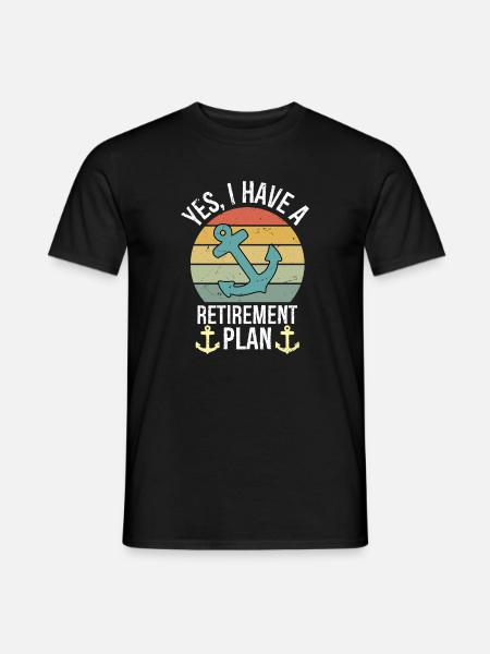 Plain Sailing Boat Retirement Plan Gift - Men's T-Shirt - black