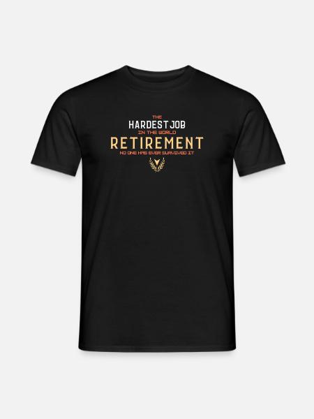 Retirement Hardest Job Typography - Men's T-Shirt - black