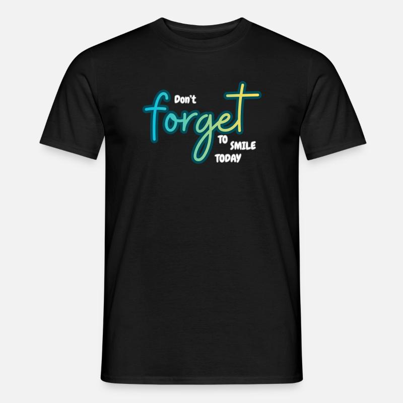 Don't forget to smile today - Männer T-Shirt - Schwarz