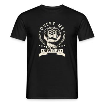 Musical Theatre Query Me On My New Play Theater - Men's T-Shirt - black - Front - AI Model Male 178 light (178cm)