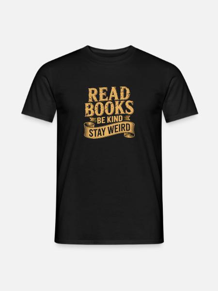 Lisez des livres, soyez gentils, restez étrange - Amoureux des livres cool - T-shirt homme - noir