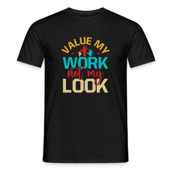 Social Worker Quote Value My Work Not Look Social - Men's T-Shirt - black - Front - AI Model Male 178 light (178cm)