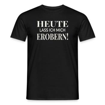 Heute lass ich mich erobern! - Männer T-Shirt - Schwarz - Vorne - AI Model Male 178 light (178cm)