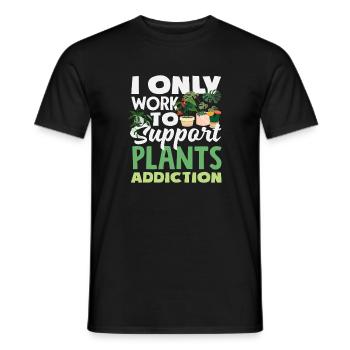 Travailler pour soutenir mon addiction aux plantes - T-shirt homme - noir - Devant - AI Model Male 178 light (178cm)