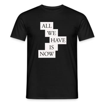 All we have is now - Black/White - Men's T-Shirt - black - Front - AI Model Male 178 light (178cm)