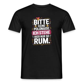 Karneval Bitte Keine Polonaise Stehe Hier Nur Rum - Männer T-Shirt - Schwarz - Vorne - AI Model Male 178 light (178cm)