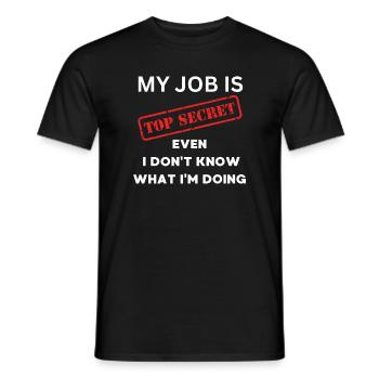 Geheimer Job: Ich weiß nicht, was ich tue - Männer T-Shirt - Schwarz - Vorne - AI Model Male 178 light (178cm)