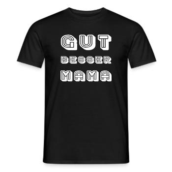 GOOD BETTER MOM Lettering - Men's T-Shirt - black - Front - AI Model Male 178 light (178cm)