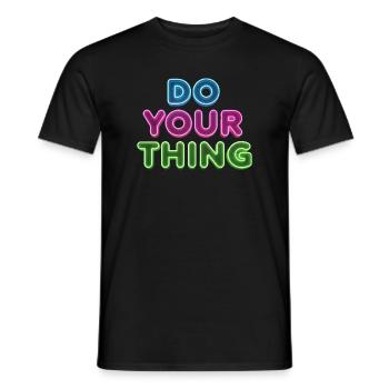 Do Your Thing Neon Schriftzug - Männer T-Shirt - Schwarz - Vorne - AI Model Male 178 light (178cm)