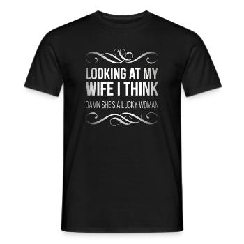 Looking at my wife I think, damn she's a lucky  - Men's T-Shirt - black - Front - AI Model Male 178 light (178cm)