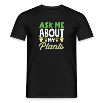 Frag Mich Über Meine Pflanzen Lustiger Gärtner - Männer T-Shirt - Schwarz - Vorne - AI Model Male 178 light (178cm)
