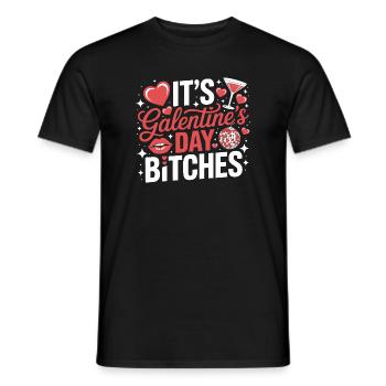 It's Galentine's Day Bitches - Men's T-Shirt - black - Front - AI Model Male 178 light (178cm)