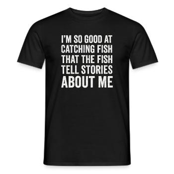 I'm So Good At Catching Fish Angler Saying Fishing - Men's T-Shirt - black - Front - AI Model Male 178 light (178cm)