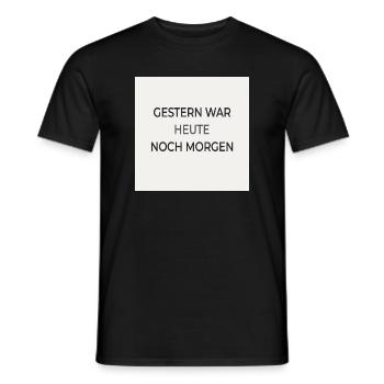 Gestern war heute noch morgen – Typografie Poster - Männer T-Shirt - Schwarz - Vorne - AI Model Male 178 light (178cm)