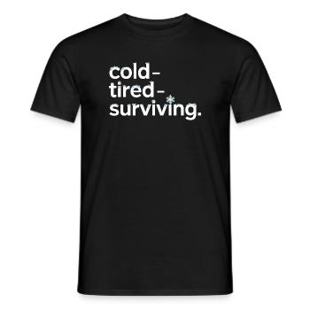 cold tired surviving winter saying for - Men's T-Shirt - black - Front - AI Model Male 178 light (178cm)