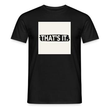 THAT’S IT. – Bold Minimalist Quote Design Poster - Männer T-Shirt - Schwarz - Vorne - AI Model Male 178 light (178cm)