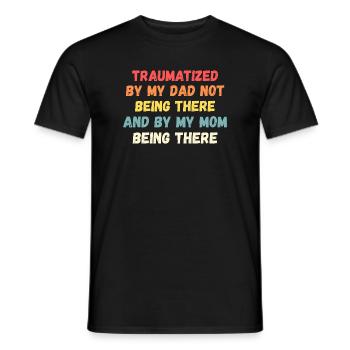 Traumatized by My Mom Being There Funny - Men's T-Shirt - black - Front - AI Model Male 178 light (178cm)