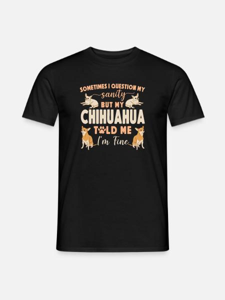 Chihuahua Chihuahueño Sometimes I - Männer T-Shirt - Schwarz