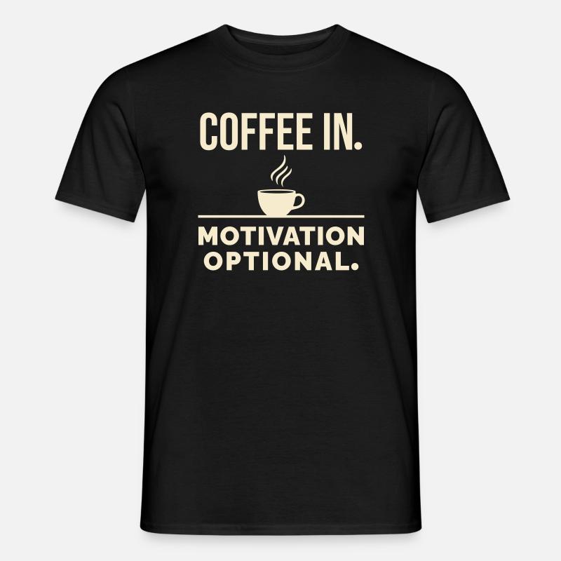 Kaffee rein. Motivation optional. - Männer T-Shirt - Schwarz