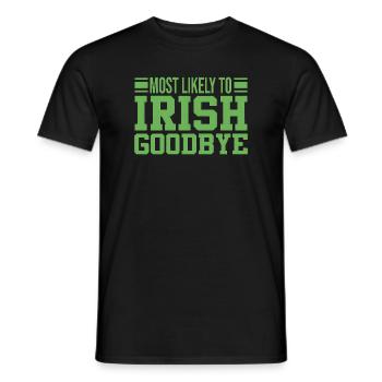 Most Likely to Irish Goodbye - Men's T-Shirt - black - Front - AI Model Male 178 light (178cm)