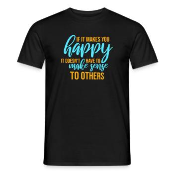 Si ça te rend heureux, sens les autres, Spruch Glück Frei - T-shirt homme - noir - Devant - AI Model Male 178 light (178cm)