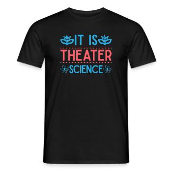 Musical Theatre It Is Theater Science Gift - Men's T-Shirt - black - Front - AI Model Male 178 light (178cm)