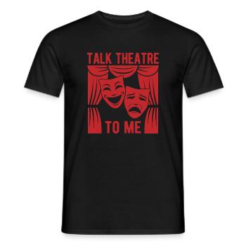 Théâtre musical Talk Theatre To Me Théâtre, Conception Théâtrale - T-shirt homme - noir - Devant - AI Model Male 178 light (178cm)