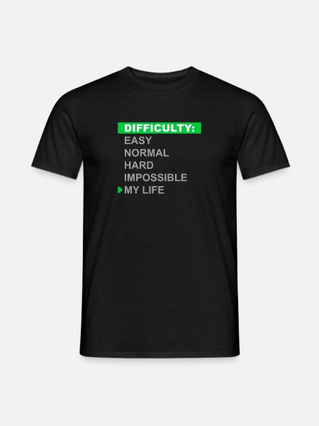 Mode de difficulté – Ma vie - T-shirt homme - noir