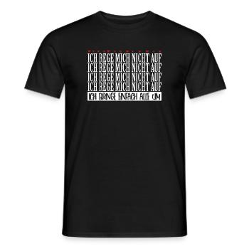 Ich rege mich nicht auf ich bringe alle um - Männer T-Shirt - Schwarz - Vorne - AI Model Male 178 light (178cm)