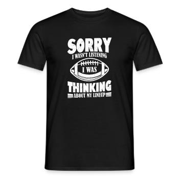 Sorry I Wasn't Listening I Was Thinking About My - Men's T-Shirt - black - Front - AI Model Male 178 light (178cm)