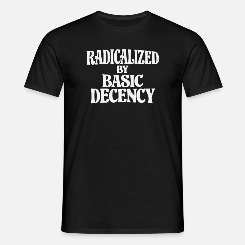 Radicalized by Basic Decency - Men's T-Shirt - black