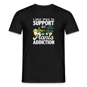 Nur Arbeiten, Um Meine Pflanzen Zu Unterstützen - Männer T-Shirt - Schwarz - Vorne - AI Model Male 178 light (178cm)
