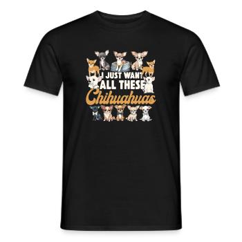 Chihuahua Chihuahueño I Just Want - Männer T-Shirt - Schwarz - Vorne - AI Model Male 178 light (178cm)