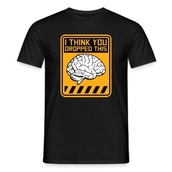 I Think You Dropped This Brain Sarcasm Humor - Men's T-Shirt - black - Front - AI Model Male 178 light (178cm)