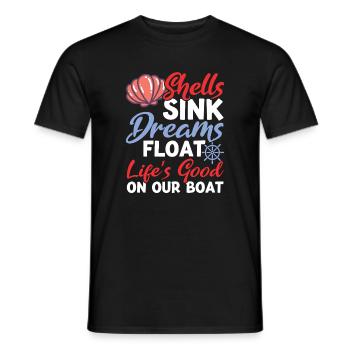 Shells Sink Dreams Float on Our Boat - Männer T-Shirt - Schwarz - Vorne - AI Model Male 178 light (178cm)