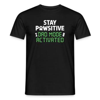  Stay Pawsitive Dad Mode Activated Lustiger - Männer T-Shirt - Schwarz - Vorne - AI Model Male 178 light (178cm)