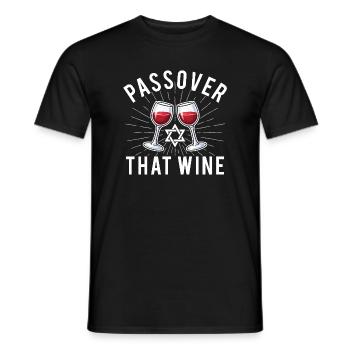 Passover That Wine Funny Jewish Holiday Pesach - Men's T-Shirt - black - Front - AI Model Male 178 light (178cm)