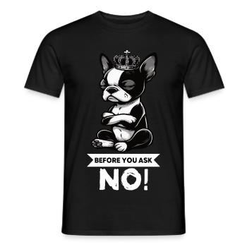 Before You Ask Boston Boston terrier Bostie Bosti - Männer T-Shirt - Schwarz - Vorne - AI Model Male 178 light (178cm)