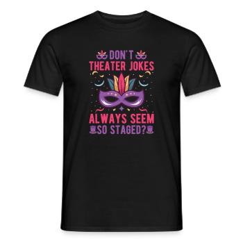 Théâtre musical Ne blague pas Théâtre Cadeau de théâtre - T-shirt homme - noir - Devant - AI Model Male 178 light (178cm)